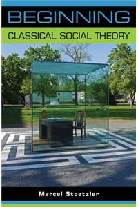 Beginning Classical Social Theory
