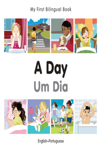 My First Bilingual Book-A Day (English-Portuguese)