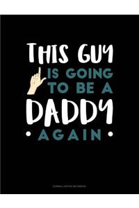 This Guy Is Going to Be a Daddy Again