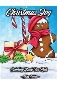 Christmas Joy - Coloring Book for Kids: Preschoolers & Children Ages 4-8. Discover Fun Christmas & Winter Scenes, Santa, Christmas Tree, Reindeer, Snowmen & More!