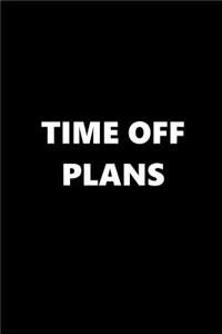2019 Daily Planner Time Off Plans 384 Pages