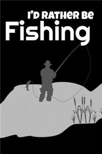 I'd Rather Be Fishing