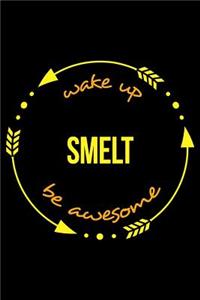 Wake Up Smelt Be Awesome Notebook for a Metal Artisan, Medium Ruled Journal