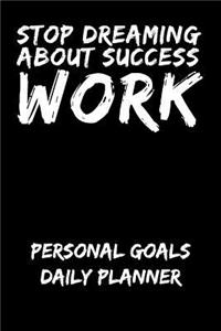 Stop Dreaming about Success