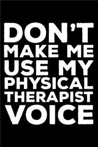 Don't Make Me Use My Physical Therapist Voice