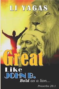 Great Like John B: Bold as a Lion