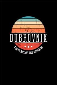 Dubrovnik the Pearl of the Adriatic