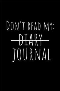 Don't Read My Diary Journal