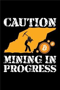 Caution Mining in Progress