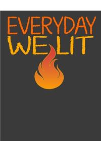 Everyday We Lit