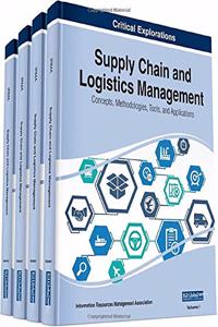 Supply Chain and Logistics Management: Concepts, Methodologies, Tools, and Applications