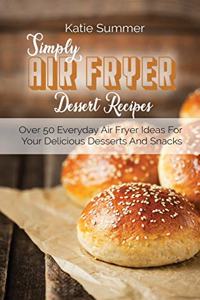 Simply Air Fryer Dessert Recipes