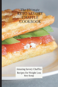 Ultimate KETO Savory Chaffle Cookbook