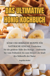 Ultimative Honig Kochbuch