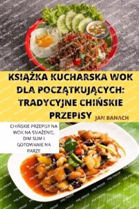 KsiĄŻka Kucharska Wok Dla PoczĄtkujĄcych