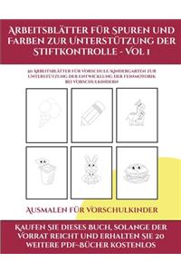 Ausmalen für Vorschulkinder (Arbeitsblätter für Spuren und Farben zur Unterstützung der Stiftkontrolle - Vol 1)