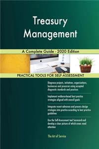 Treasury Management A Complete Guide - 2020 Edition