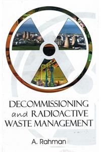 Decommissioning and Radioactive Waste Management