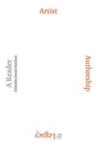 Artist, Authorship and Legacy: A Reader