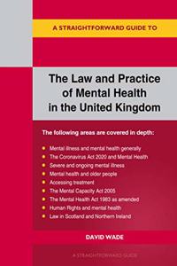 A Straightforward Guide To The Law And Practice Of Mental Health In The Uk