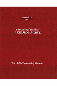 Collected Works of J. Krishnamurti, Volume XII, 1961