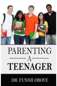 Parenting A Teenager