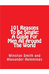 101 Reasons To Be Single