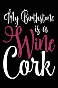 My Birthstone is a Wine Cork