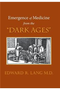 Emergence of Medicine from the 