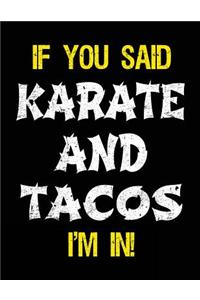If You Said Karate And Tacos I'm In