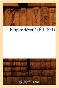 L'Empire Dévoilé (Éd.1871)
