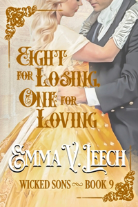 Eight for Losing, One for Loving.