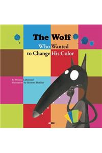 The Wolf Who Wanted to Change His Color