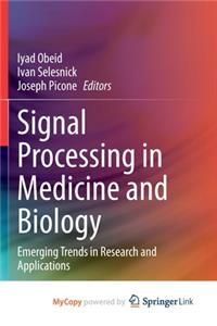 Signal Processing in Medicine and Biology