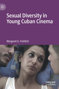 Sexual Diversity in Young Cuban Cinema