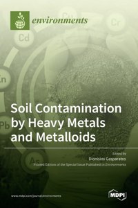 Soil Contamination by Heavy Metals and Metalloids