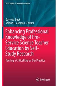 Enhancing Professional Knowledge of Pre-Service Science Teacher Education by Self-Study Research