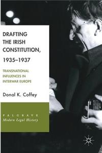 Drafting the Irish Constitution, 1935-1937