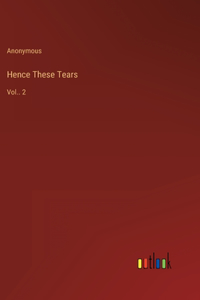 Hence These Tears