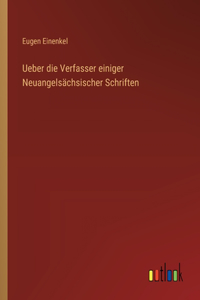 Ueber die Verfasser einiger Neuangelsächsischer Schriften