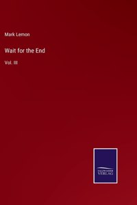 Wait for the End