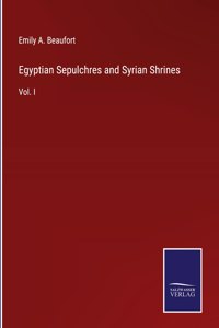 Egyptian Sepulchres and Syrian Shrines