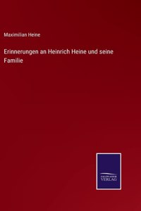 Erinnerungen an Heinrich Heine und seine Familie