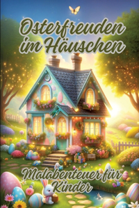 Osterfreuden im Häuschen