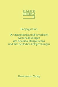 Die Denominalen Und Deverbalen Nominalbildungen Des Khalkha-Mongolischen Und Ihre Deutschen Entsprechungen