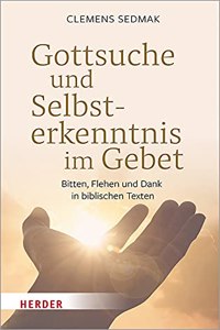 Gottsuche Und Selbsterkenntnis Im Gebet