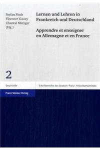 Lernen Und Lehren in Frankreich Und Deutschland / Apprendre Et Enseigner En Allemagne Et En France