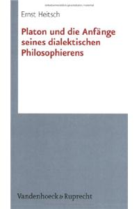Platon Und Die Anfange Seines Dialektischen Philosophierens