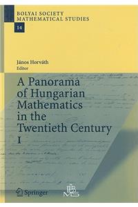 Panorama of Hungarian Mathematics in the Twentieth Century, I