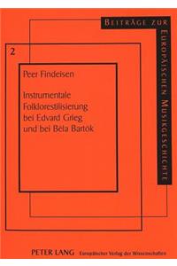 Instrumentale Folklorestilisierung Bei Edvard Grieg Und Bei Bela Bartok